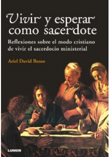 Vivir y esperar como sacerdote